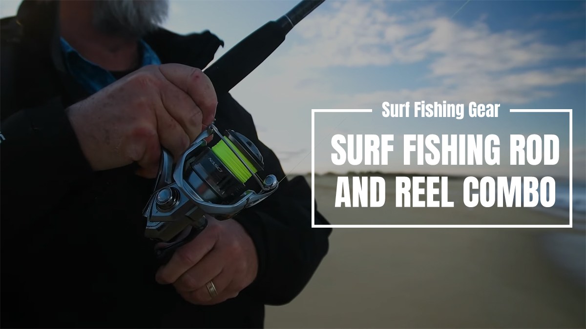 best surf fishing rod and reel combo